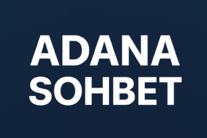 Adana sohbet odaları