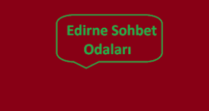 Edirne sohbet