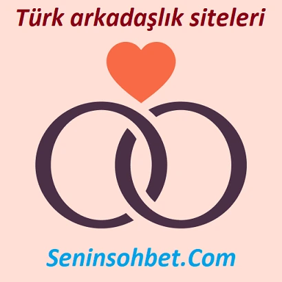 Türk Arkadaşlık Siteleri