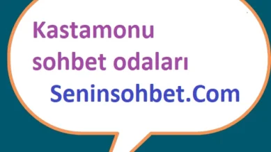 Kastamonu sohbet